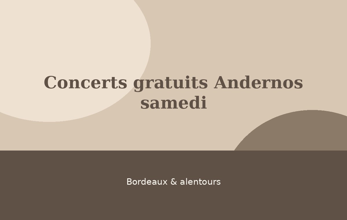 Concerts gratuits Andernos samedi