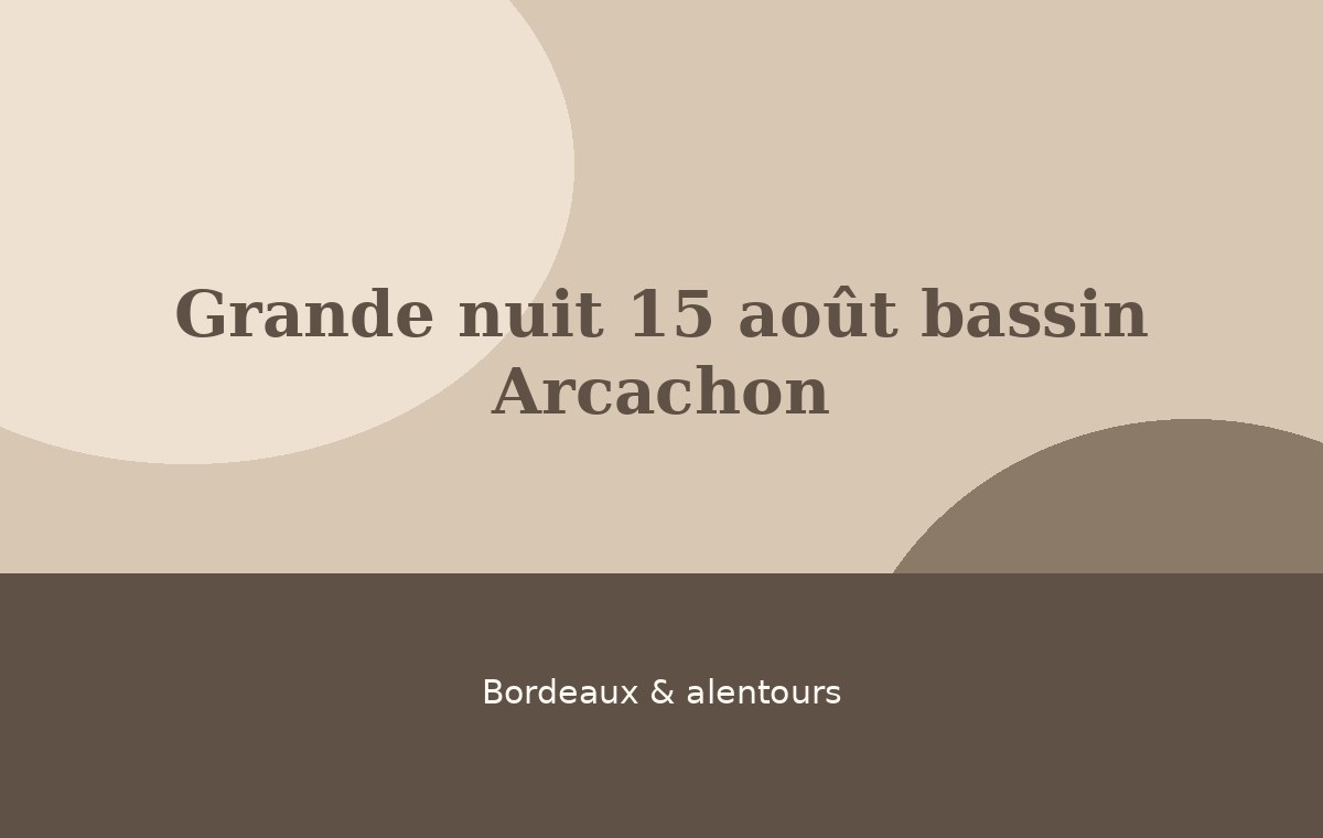 Grande nuit 15 août bassin Arcachon